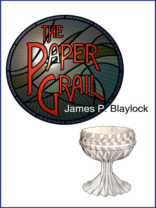 Title details for The Paper Grail by James P. Blaylock - Available